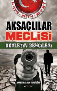 Aksaçlılar Meclisi - Devletin Bekçileri                                                                                                                                                                                                                        