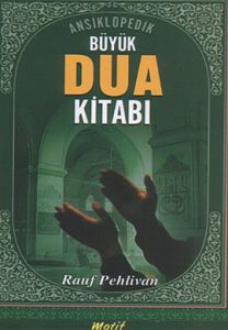 Ansiklopedik Büyük Dua Kitabı                                                                                                                                                                                                                                  