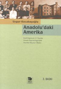 Anadolu’daki Amerika Kendi Belgeleriyle Osmanlı İm                                                                                                                                                                                                             