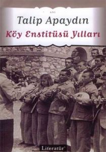 Köy Enstitüsü Yılları                                                                                                                                                                                                                                          