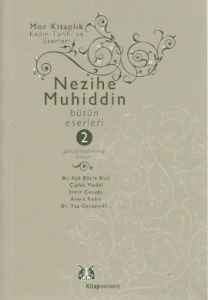 Nezihe Muhiddin Bütün Eserleri 2. Cilt                                                                                                                                                                                                                         