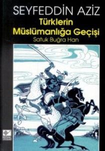 Türklerin Müslümanlığa Geçişi Satuk Buğra Han                                                                                                                                                                                                                  