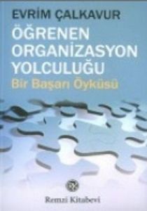 Öğrenen Organizasyon Yolculuğu Bir Başarı Öyküsü                                                                                                                                                                                                               