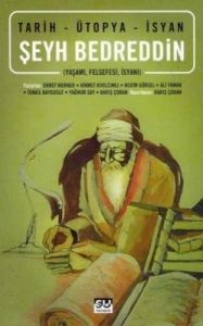 Tarih-Ütopya-İsyan / Şeyh Bedreddin (Yaşamı,Felsef                                                                                                                                                                                                             