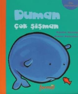 Ben Farklıyım Duman Çok Şişman                                                                                                                                                                                                                                 