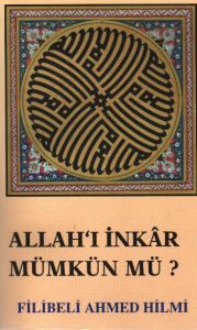 Allah’ı İnkar Mümkün mü?                                                                                                                                                                                                                                       