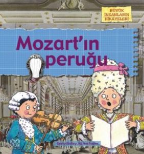 Büyük İnsanların Hikayeleri - Mozart’ın Peruğu                                                                                                                                                                                                                 