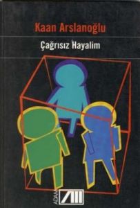 Çağrısız Hayalim                                                                                                                                                                                                                                               