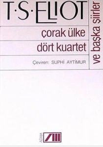 Çorak Ülke, Dört Kuartet ve Başka Şiirler                                                                                                                                                                                                                      