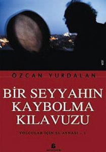 Bir Seyyahın Kaybolma Kılavuzu                                                                                                                                                                                                                                 