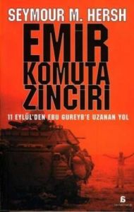 Emir Komuta Zinciri 11 Eylül’den Ebu Gureyb’e Uza                                                                                                                                                                                                              