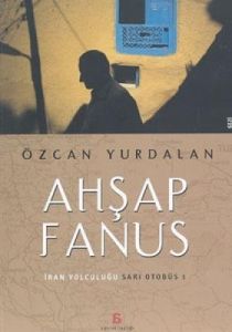 Ahşap Fanus İran Yolculuğu                                                                                                                                                                                                                                     