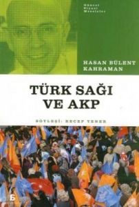 AKP ve Türk Sağı                                                                                                                                                                                                                                               