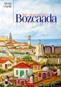 Bir Masal Ada - Bozcaada                                                                                                                                                                                                                                       