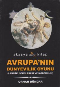 Avrupa’nın Dünyevilik Oyunu                                                                                                                                                                                                                                    