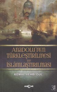 Anadolu’nun Türkleştirilmesi ve İslamlaştırılması                                                                                                                                                                                                              