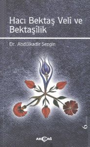 Hacı Bektaş Veli ve Bektaşilik                                                                                                                                                                                                                                 