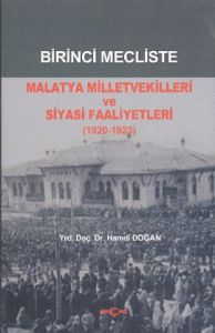 Birinci Mecliste Malatya Milletvekilleri ve Siyasi                                                                                                                                                                                                             