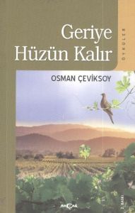 Geriye Hüzün Kalır                                                                                                                                                                                                                                             