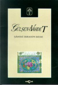 Gülşen-i Vahdet (Yüz ile İlgili Tasavvufi Remzler)                                                                                                                                                                                                             