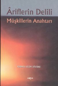 Ariflerin Delili Müşkillerin Anahtarı                                                                                                                                                                                                                          