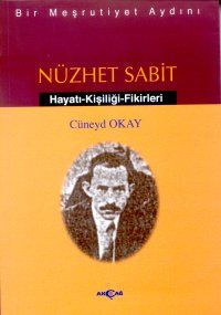 Bir Meşrutiyet Aydını Nüzhet Sabit Hayatı - Kişili                                                                                                                                                                                                             