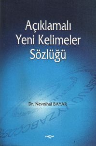 Açıklamalı Yeni Kelimeler Sözlüğü                                                                                                                                                                                                                              