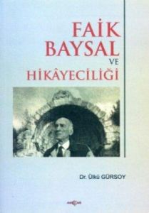 Faik Baysal ve Hikayeciliği                                                                                                                                                                                                                                    