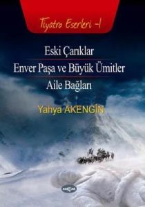 Eski Çarıklar - Enver Paşa ve Büyük Ümitler - Aile                                                                                                                                                                                                             