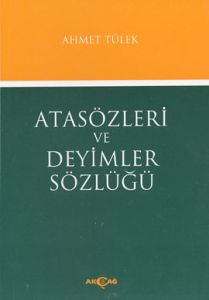 Atasözleri ve Deyimler Sözlüğü                                                                                                                                                                                                                                 