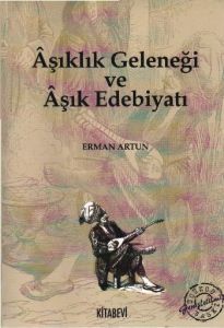 Aşıklık Geleneği ve Aşık Edebiyatı                                                                                                                                                                                                                             
