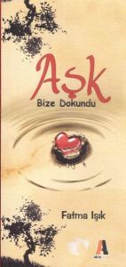 Aşk Bize Dokundu                                                                                                                                                                                                                                               