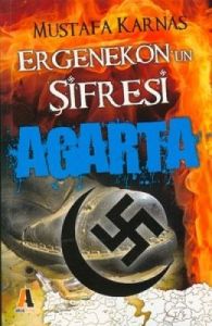 Ergenekon’un Şifresi: Agarta                                                                                                                                                                                                                                   