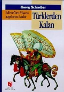 Edirne'Den Viyana Kapılarına Kadar Türklerden Kal                                                                                                                                                                                                              