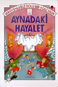 Aynadaki Hayalet Serüvenlerle  Dolu Bir Yolculuk                                                                                                                                                                                                               