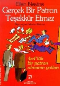Gerçek Bir Patron Teşekkür Etmez                                                                                                                                                                                                                               