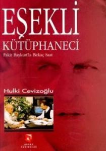 Eşekli Kütüphaneci Fakir Baykurt'La Birkaç Saat                                                                                                                                                                                                                