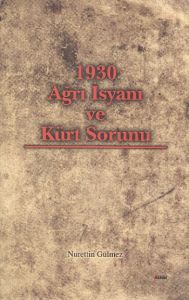 1930 Ağrı İsyanı ve Kürt Sorunu                                                                                                                                                                                                                                
