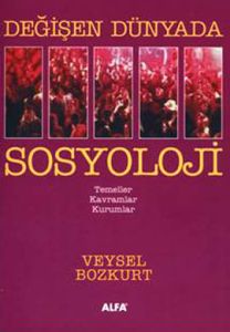 Değişen Dünyada Sosyoloji Temeller, Kavramlar, Kur                                                                                                                                                                                                             