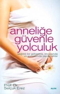 Anneliğe Güvenle Yolculuk                                                                                                                                                                                                                                      