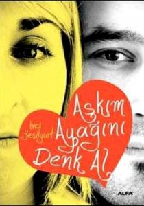 Aşkım Ayağını Denk Al                                                                                                                                                                                                                                          