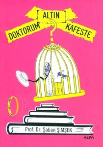 Doktorum Altın Kafeste                                                                                                                                                                                                                                         