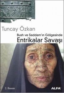 Bush ve Saddam’ın Gölgesinde Entrikalar Savaşı                                                                                                                                                                                                                 
