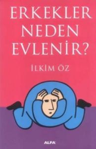 Erkekler Neden Evlenir?                                                                                                                                                                                                                                        