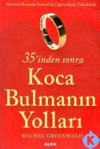 35’inden Sonra Koca Bulmanın Yolları                                                                                                                                                                                                                           