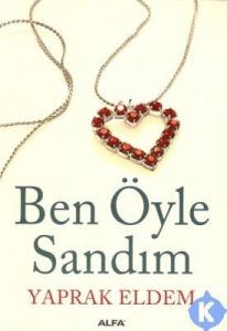 Ben Öyle Sandım                                                                                                                                                                                                                                                
