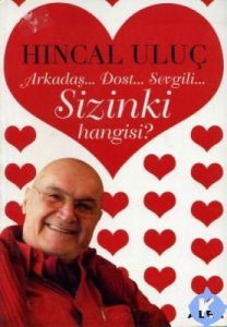Arkadaş,Dost,Sevgili-Sizinki Hangisi?                                                                                                                                                                                                                          