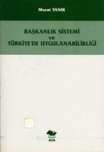 Başkanlık Sistemi ve Türkiye                                                                                                                                                                                                                                   