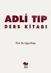 Adli Tıp Ders Kitabı                                                                                                                                                                                                                                           