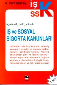 Açıklamalı, Notlu, İçtihatlı İş ve Sosyal Sigorta                                                                                                                                                                                                              